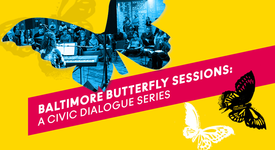 The Baltimore Butterfly Sessions Baltimore Center Stage