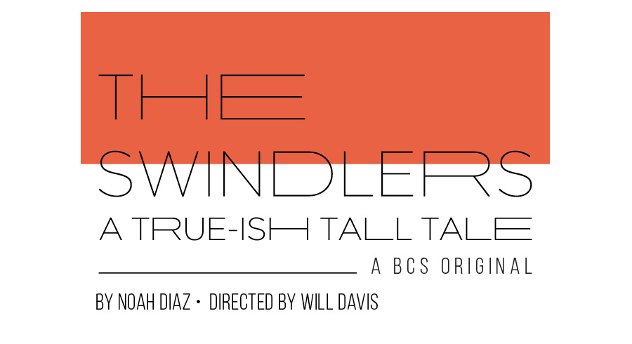 The Swindlers A True-ish Tall Tale A BCS Original