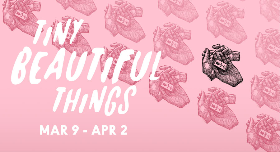 Tiny Beautiful Things Based on the Book by Cheryl Strayed Adapted for the stage by Nia Vardalos Co-Conceived by Marshall Heyman, Thomas Kail, and Nia Vardalos Directed by Stori Ayers
