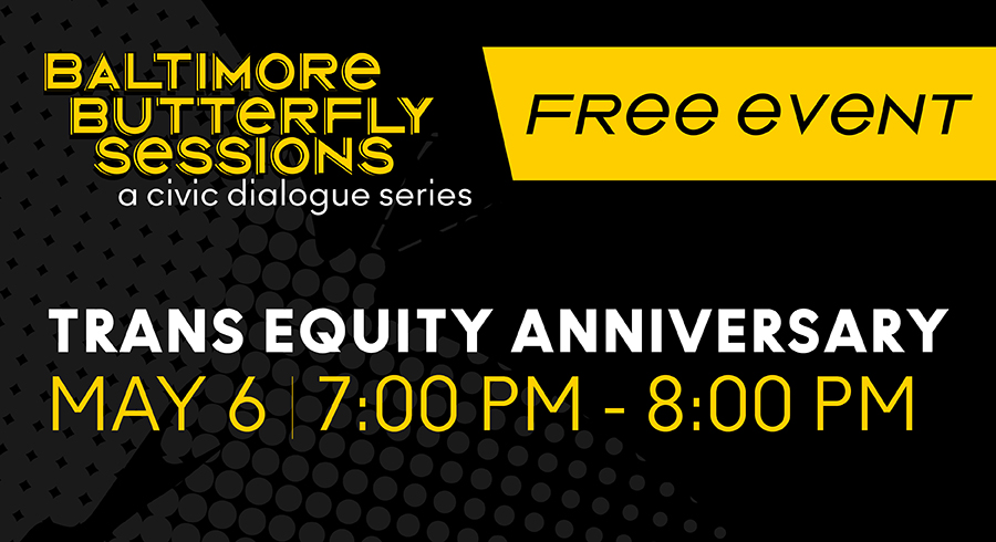 Baltimore Butterfly Sessions – Trans Equity Anniversary